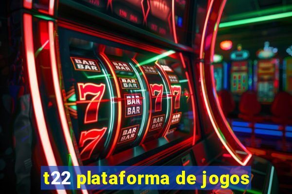 t22 plataforma de jogos